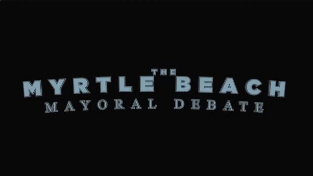 Myrtle Beach Mayoral Debate